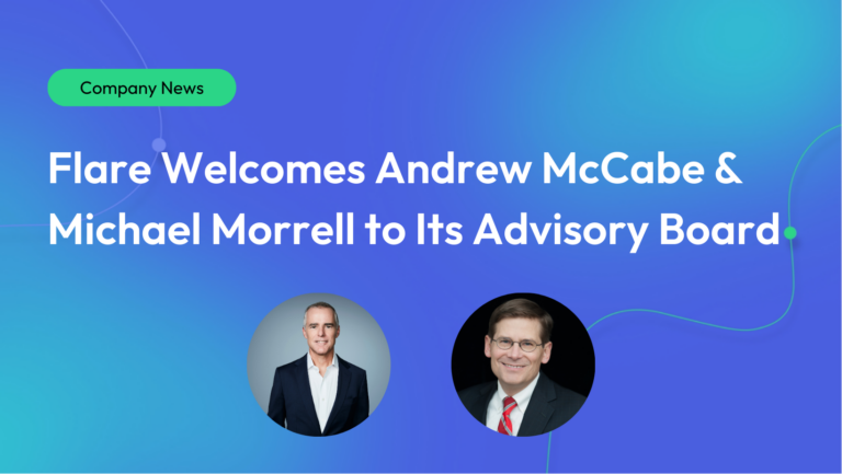 Flare Welcomes Andrew McCabe & Michael Morrell to Its Advisory Board