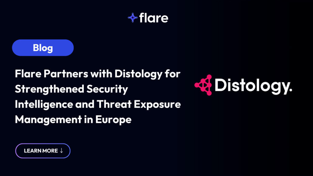 Dark navy background with Flare logo at the top middle. There is a Distology logo in the middle of the right half of the graphic. The left side of the graphic has a blue oval with "Blog" inside. Below it is white copy "Flare Partners with Distology for Strengthened Security Intelligence and Threat Exposure Management in Europe" There is an oval below it outlined in purple with the white text "LEARN MORE" with a white arrow pointing down next to it.