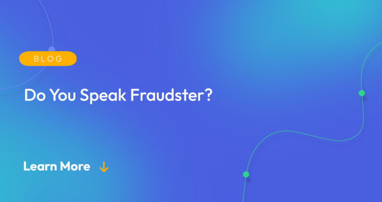 Gradient blue background. There is a light orange oval with the white text "BLOG" inside of it. Below it there's white text: "Do You Speak Fraudster?" There is white text underneath that which says "Learn More" with a light orange arrow pointing down.