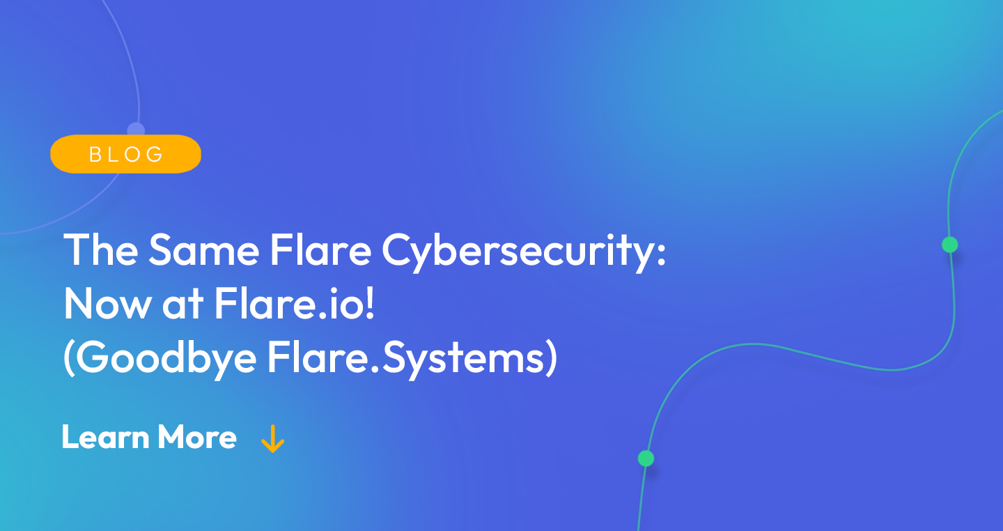Gradient blue background. There is a light orange oval with the white text "BLOG" inside of it. Below it there's white text: "The Same Flare Cybersecurity: Now at Flare.io! (Goodbye Flare.Systems)." There is white text underneath that which says "Learn More" with a light orange arrow pointing down.