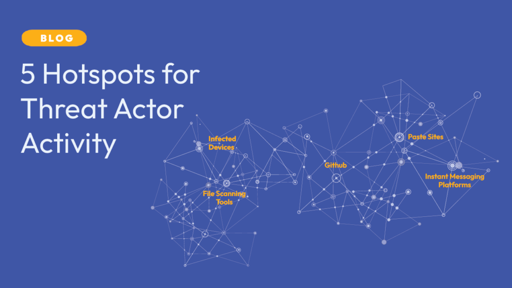 5 Hotspots for Threat Actor Activity