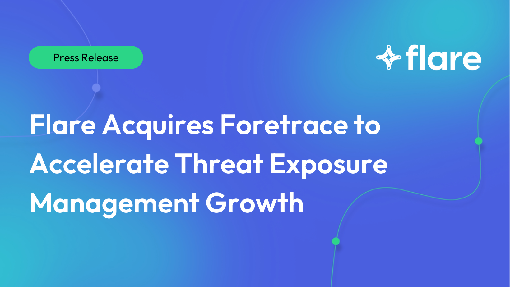 Flare Acquires Foretrace to Accelerate Threat Exposure Management ...