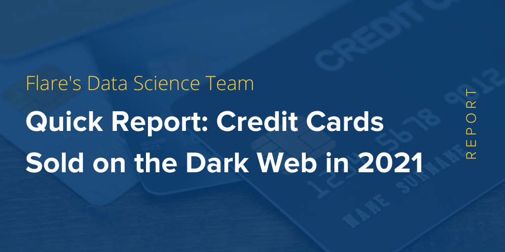 Credit Cards Sold on the Dark Web in 2021