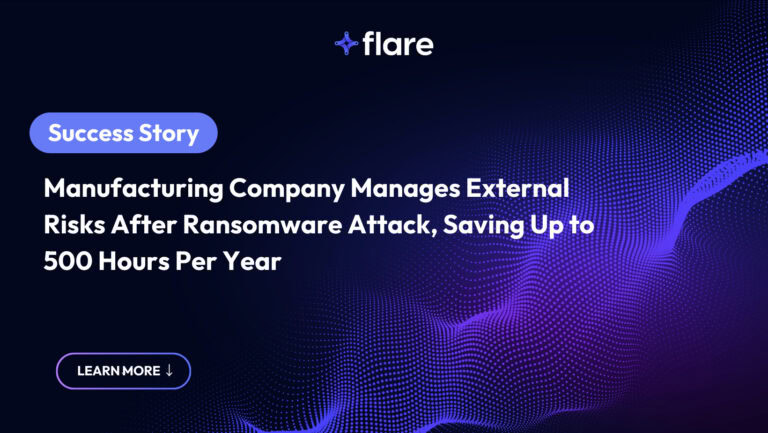 Black background with purple dots in the formation of waves. In the top middle is the Flare logo. On the left is a blue-purple oval with white text "Success Story" inside, and underneath says "Manufacturing Company Manages External Risks After Ransomware Attack, Saving Up to 500 Hours Per Year." At the bottom is an oval that says "LEARN MORE" with an arrow pointing down.