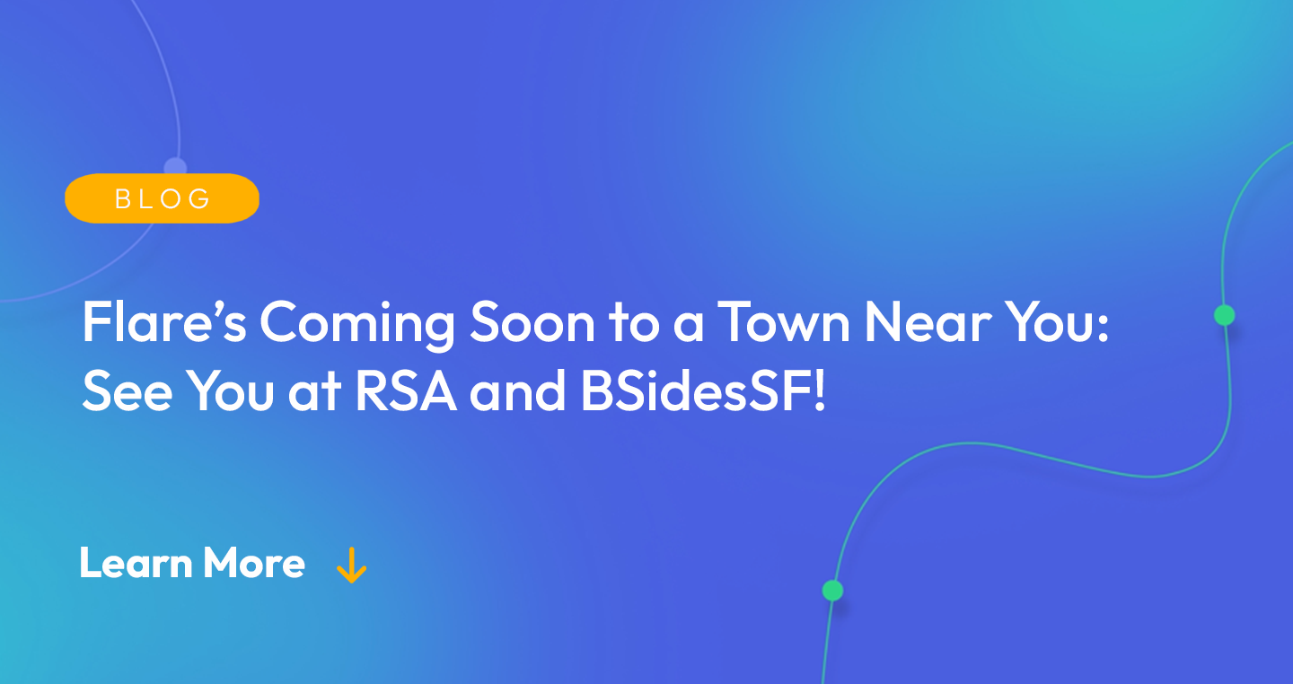 Gradient blue background. There is a light orange oval with the white text "BLOG" inside of it. Below it there's white text: "Flare’s Coming Soon to a Town Near You: See You at RSA and BSidesSF!" There is white text underneath that which says "Learn More" with a light orange arrow pointing down.
