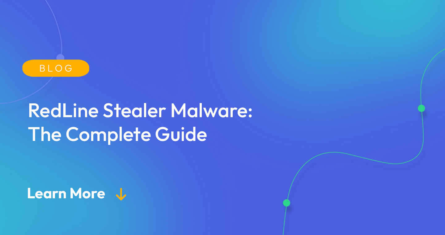 Gradient blue background. There is a light orange oval with the white text "BLOG" inside of it. Below it there's white text: "RedLine Stealer Malware: The Complete Guide." There is white text underneath that which says "Learn More" with a light orange arrow pointing down.