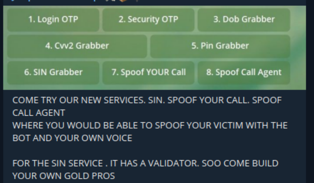 Screenshot of a Telegram listing for OTP bots. In a light green box, there are eight darker green rectangles with the white text: “1. Login OTP, 2, Security OTP, 3. Dob Grabber, 4. Cvv2 Grabber, 5. Pin Grabber, 6. SIN Grabber, 7. Spoof YOUR Call, and 8. Spoof Call Agent.” There is white text below over a navy background: “Come try our new services. SIN. Spoof your call. Spoof Call Agent. Where you would be able to spoof your victim with the bot and your own voice. For the SIN service .It has a validator. Soo come build your own gold prs”