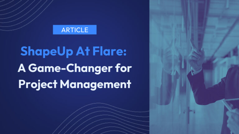 Navy background on the left side with the copy in ShapeUp at Flare: A GameChanger for Project Management." On the right is a lighter blue background and graphic of a person's hand pointing at a board and another set of hands holding a tablet.
