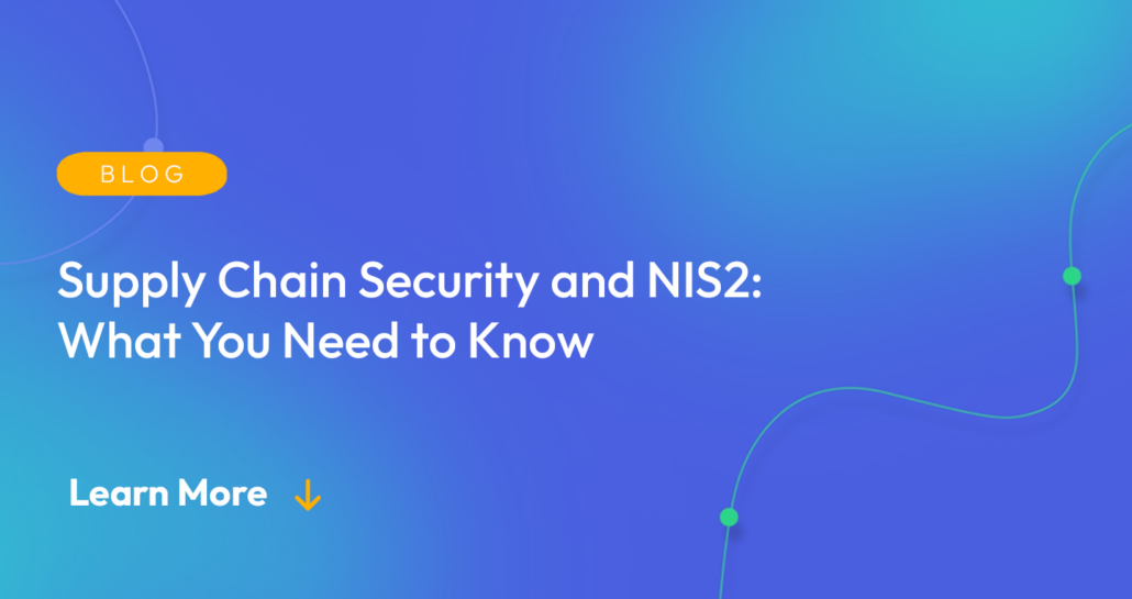 Gradient blue background. There is a light orange oval with the white text "BLOG" inside of it. Below it there's white text: "Supply Chain Security and NIS2: What You Need to Know." There is white text underneath that which says "Learn More" with a light orange arrow pointing down.