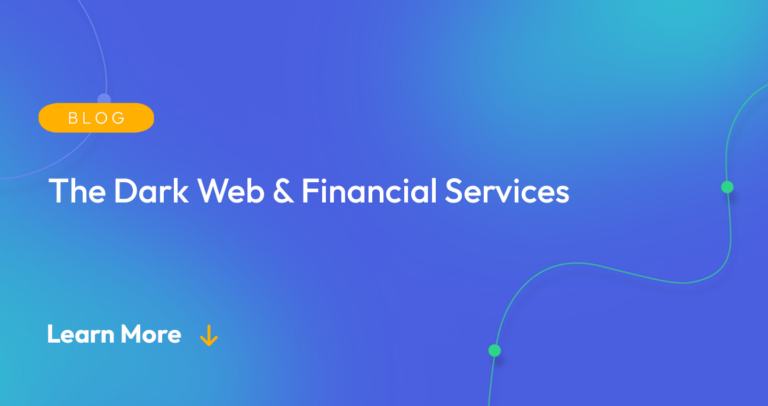 Gradient blue background. There is a light orange oval with the white text "BLOG" inside of it. Below it there's white text: "The Dark Web & Financial Services" There is white text underneath that which says "Learn More" with a light orange arrow pointing down.