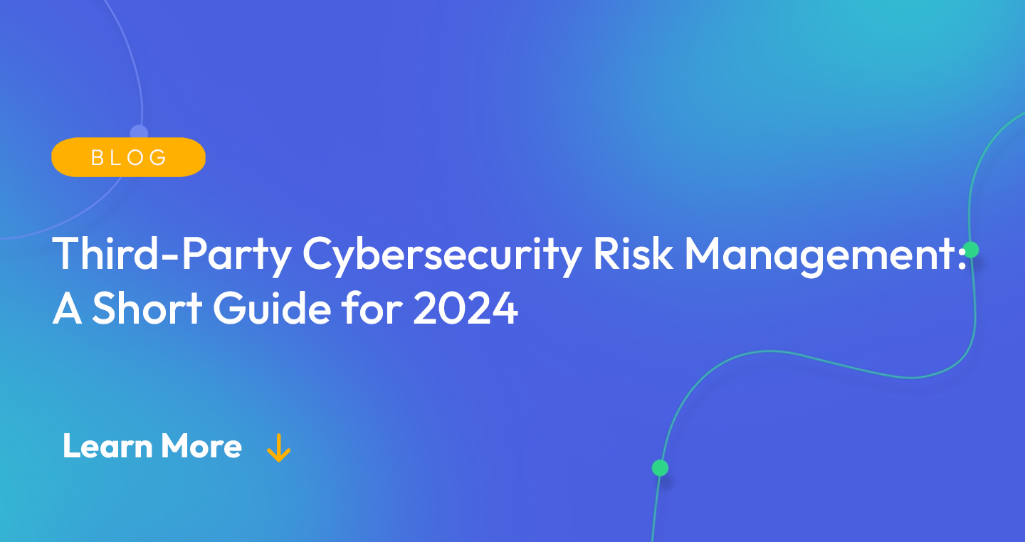 Gradient blue background. There is a light orange oval with the white text "BLOG" inside of it. Below it there's white text: "Third-Party Cybersecurity Risk Management: A Short Guide for 2024." There is white text underneath that which says "Learn More" with a light orange arrow pointing down.