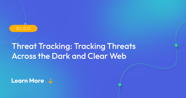 Gradient blue background. There is a light orange oval with the white text "BLOG" inside of it. Below it there's white text: "Threat Tracking: Tracking Threats Across the Dark and Clear Web." There is white text underneath that which says "Learn More" with a light orange arrow pointing down.