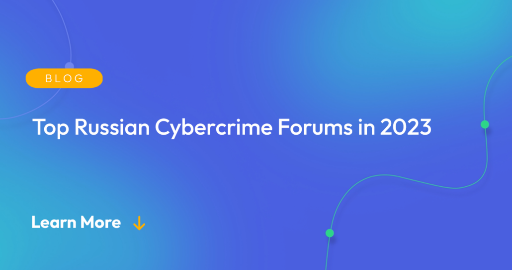 Gradient blue background. There is a light orange oval with the white text "BLOG" inside of it. Below it there's white text: "Top Russian Cybercrime Forums in 2023." There is white text underneath that which says "Learn More" with a light orange arrow pointing down.