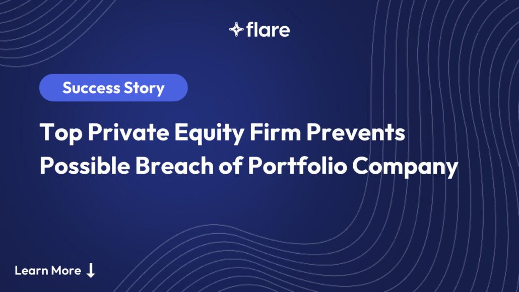 Navy background with white line pattern. The Flare logo is in white at the top middle. Below on the left side is a lighter blue oval with "Success Story" in white. Below is the white text "Top Private Equity Firm Prevents Possible Breach of Portfolio Company." Below that to the left is "Learn More" in white text with an arrow pointing down." Below that to the left is "Learn More" in white text with an arrow pointing down.