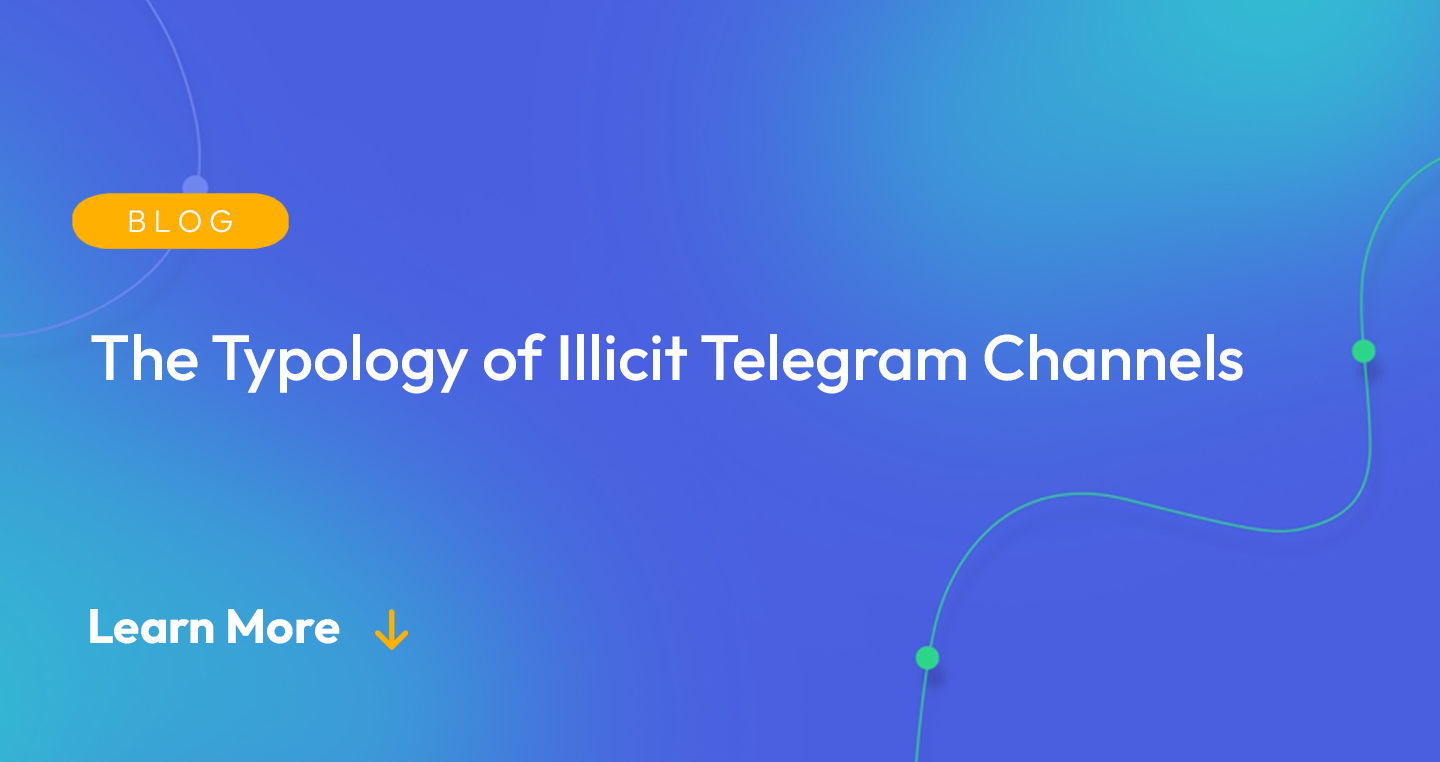 Gradient blue background. There is a light orange oval with the white text "BLOG" inside of it. Below it there's white text: "The Typology of Illicit Telegram Channels." There is white text underneath that which says "Learn More" with a light orange arrow pointing down.