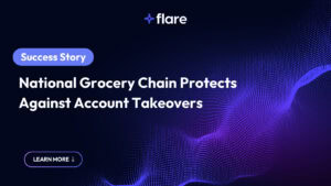 Black background with purple dots in the formation of waves. In the top middle is the Flare logo. On the left is a blue-purple oval with white text "Success Story" inside, and underneath says "National Grocery Chain Protects Against Account Takeovers." At the bottom is an oval that says "LEARN MORE" with an arrow pointing down.