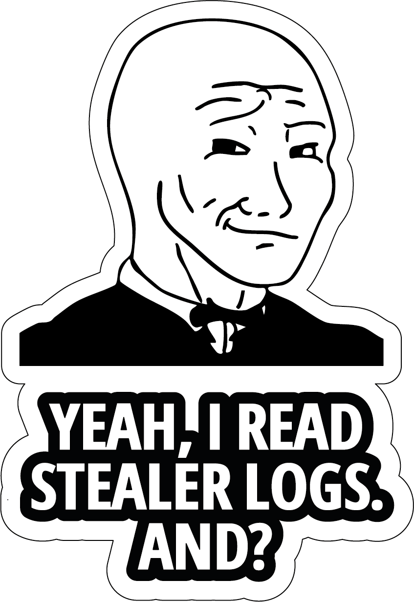 Yeah, I read stealer logs. And?