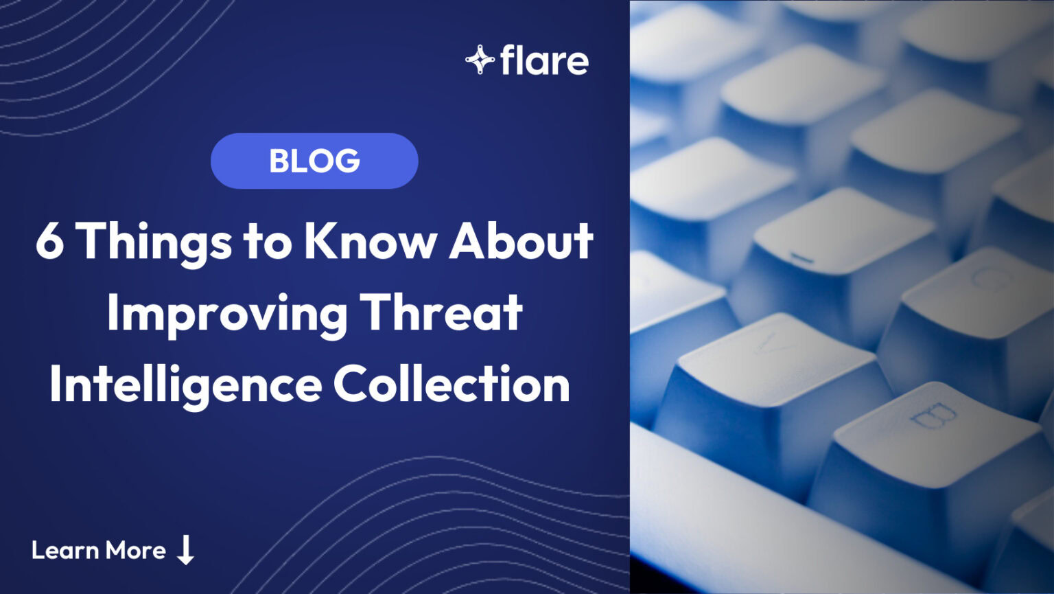 6 Things to Know About Improving Threat Intelligence Collection ...