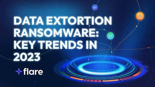 data extortion ransomware key trends in 2023